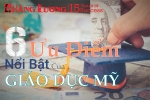 6 Ưu điểm nổi bậc của nên Giáo Dục Mỹ 6 Ưu điểm nổi bậc của nên Giáo Dục Mỹ