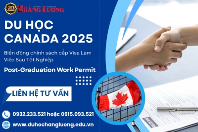 DU HỌC CANADA 2025 – BIẾN ĐỘNG CHÍNH SÁCH CẤP VISA LÀM VIỆC SAU TỐT NGHIỆP - POST-GRADUATION WORK PERMIT