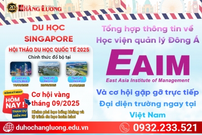 TỔNG HỢP CÁC THÔNG TIN MỚI NHẤT VỀ HỌC VIỆN QUẢN LÝ ĐÔNG Á - EAIM SINGAPORE 2025