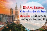 Câu chuyện du học – Malaysia đất nước lý tưởng du học hợp lí Câu chuyện du học – Malaysia đất nước lý tưởng du học hợp lí