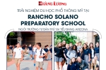 TRẢI NGHIỆM DU HỌC PHỔ THÔNG MỸ TẠI RANCHO SOLANO PREPARATORY SCHOOL – NGÔI TRƯỜNG TƯ BÁN TRÚ TẠI TIỂU BANG ARIZONA