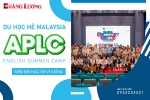 DU HỌC HÈ MALAYSIA:  APLC ENGLISH SUMMER CAMP 2023 – ĐIỂM ĐẾN HỌC TẬP LÝ TƯỞNG