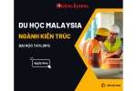 NUÔI DƯỠNG ƯỚC MƠ KIẾN TRÚC SƯ TẠI ĐẠI HỌC TAYLOR’S MALAYSIA