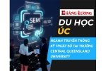 DU HỌC NGÀNH TRUYỀN THÔNG KỸ THUẬT SỐ TẠI TRƯỜNG CENTRAL QUEENSLAND UNIVERSITY – ÚC