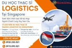 DU HỌC THẠC SĨ LOGISTICS TẠI SINGAPORE: BƯỚC ĐỆM CHIẾN LƯỢC ĐỂ HỘI NHẬP NGÀNH CHUỖI CUNG ỨNG TOÀN CẦU