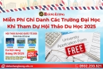 MIỄN PHÍ GHI DANH CÁC TRƯỜNG ĐẠI HỌC KHI THAM DỰ HỘI THẢO DU HỌC QUỐC TẾ 2025 – CƠ HỘI KHÔNG THỂ BỎ LỠ!