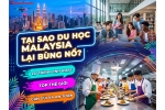 TẠI SAO HỒ SƠ DU HỌC MALAYSIA LẠI BÙNG NỔ ?